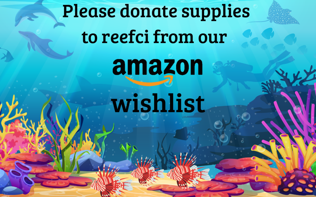 Please Donate to ReefCI’s Amazon Wishlist!